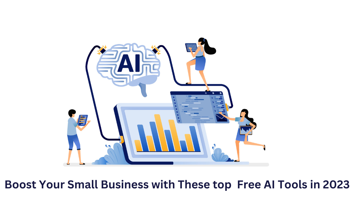 Boost-Your-Small-Business-with-These-top-Free-AI-Tools-in-2023