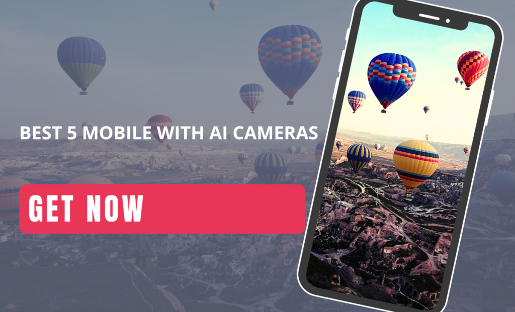 Best Smart Phones with AI Cameras