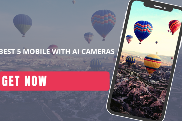 Best Smart Phones with AI Cameras
