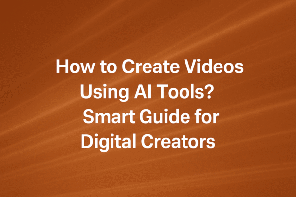 How to create videos using AI tools